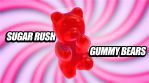 Sugar Rush - Gummy Bears